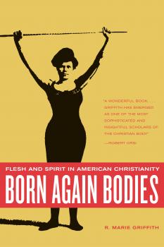 Читать Born Again Bodies - R. Marie Griffith