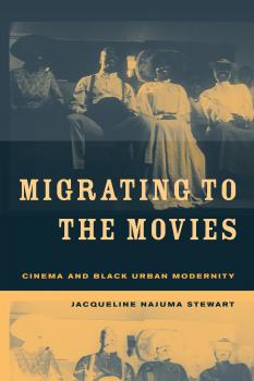 Читать Migrating to the Movies - Jacqueline Najuma Stewart