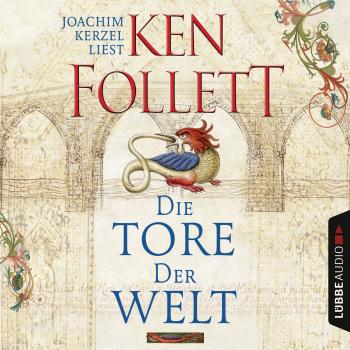 Читать Die Tore der Welt (Gekürzt) - Ken Follett