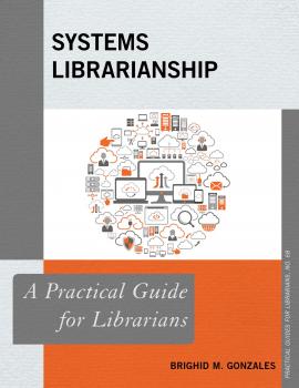Читать Systems Librarianship - Brighid M. Gonzales