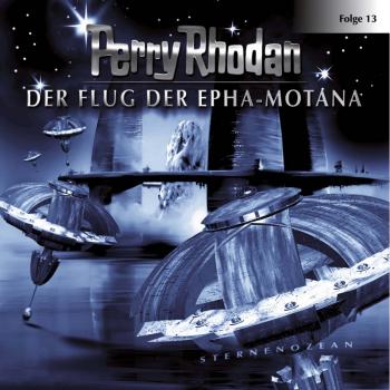 Читать Perry Rhodan, Folge 13: Der Flug der Epha-Motana - Perry Rhodan