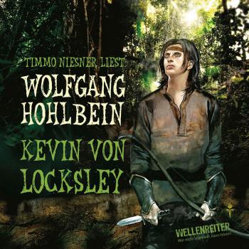 Читать Kevin von Locksley, Teil 1: Kevin von Locksley - Wolfgang Hohlbein