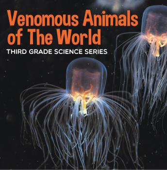 Читать Venomous Animals of The World : Third Grade Science Series - Baby Professor