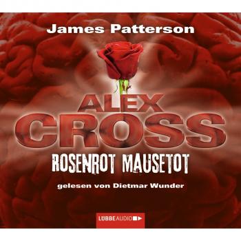 Читать Rosenrot Mausetot - Alex Cross 6 - James Patterson