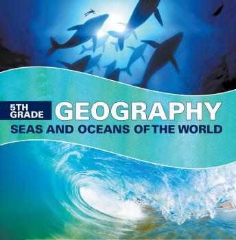 Читать 5th Grade Geography: Seas and Oceans of the World - Baby Professor