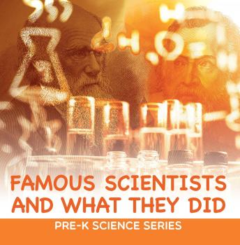 Читать Famous Scientists and What They Did : Pre-K Science Series - Baby Professor
