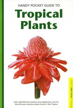 Читать Handy Pocket Guide to Tropical Plants - Elisabeth Chan