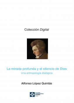 Читать La mirada profunda y el silencio de Dios - Alfonso López Quintás