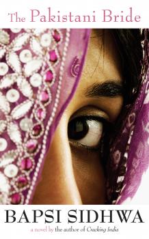 Читать The Pakistani Bride - Bapsi Sidhwa