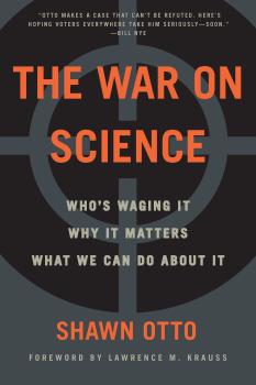 Читать The War on Science - Shawn Lawrence Otto