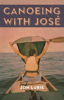 Читать Canoeing with Jose - Jon Lurie