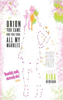 Читать Orion You Came and You Took All My Marbles - Kira Henehan