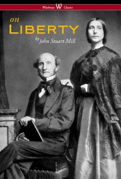 Читать On Liberty (Wisehouse Classics - The Authoritative Harvard Edition 1909) - Джон Стюарт Милль