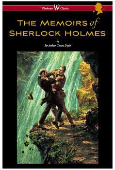 Читать The Memoirs of Sherlock Holmes (Wisehouse Classics Edition - With Original Illustrations by Sidney Paget) - Arthur Conan Doyle