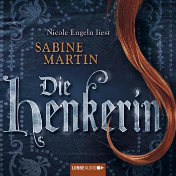 Читать Die Henkerin - Sabine Martin