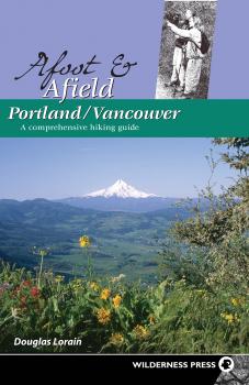 Читать Afoot and Afield: Portland/Vancouver - Douglas Lorain