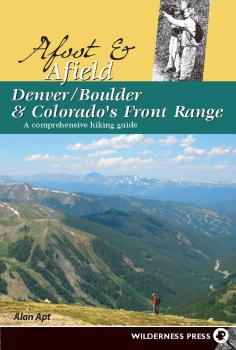 Читать Afoot and Afield: Denver/Boulder and Colorado's Front Range - Alan Apt