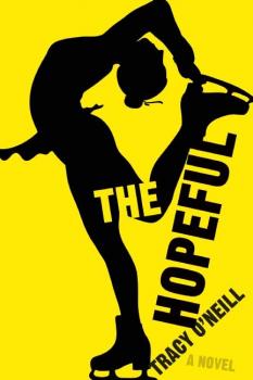 Читать The Hopeful - Tracy O'Neill