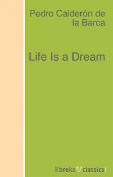 Читать Life Is a Dream - Pedro Calderon de la Barca
