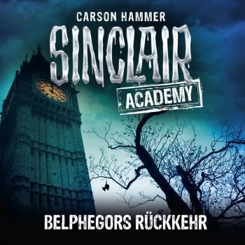 Читать John Sinclair, Sinclair Academy, Folge 13: Belphegors Rückkehr (Gekürzt) - Carson Hammer