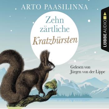 Читать Zehn zärtliche Kratzbürsten (Gekürzt) - Arto  Paasilinna
