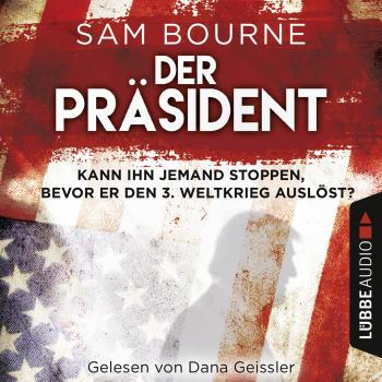 Читать Der Präsident (Gekürzt) - Sam  Bourne