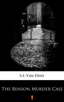 Читать The Benson Murder Case - S.S. Van Dine