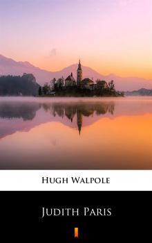Читать Judith Paris - Hugh Walpole