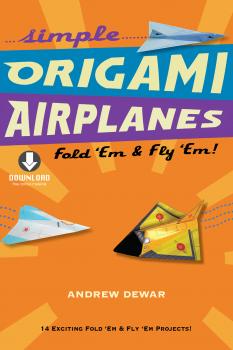 Читать Simple Origami Airplanes - Andrew Dewar