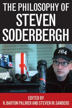 Читать The Philosophy of Steven Soderbergh - Отсутствует