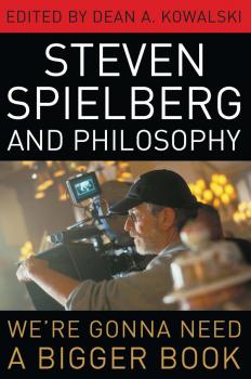 Читать Steven Spielberg and Philosophy - Отсутствует