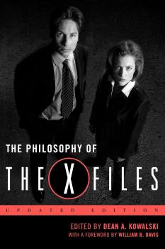Читать The Philosophy of The X-Files - Dean A. Kowalski