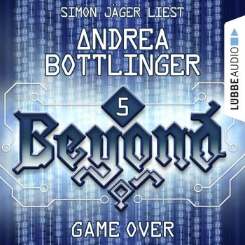 Читать GAME OVER - Beyond - Die Cyberpunk-Romanserie 5 (Ungekürzt) - Andrea Bottlinger