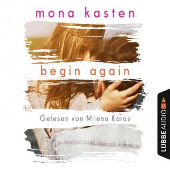 Читать Begin Again - Again-Reihe 1 (Gekürzt) - Mona Kasten