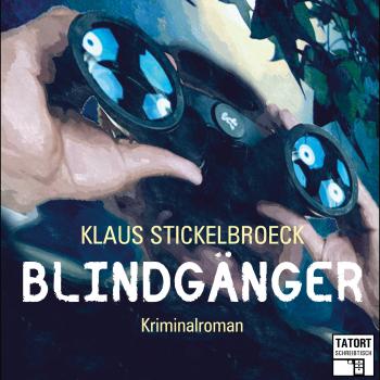 Читать Blindgänger - Tatort Schreibtisch - Autoren live, Folge 1 (Ungekürzt) - Klaus Stickelbroeck