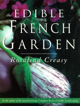 Читать Edible French Garden - Rosalind Creasy
