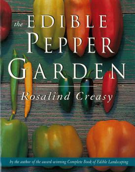 Читать Edible Pepper Garden - Rosalind Creasy