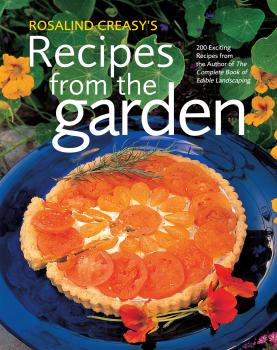 Читать Rosalind Creasy's Recipes from the Garden - Rosalind Creasy