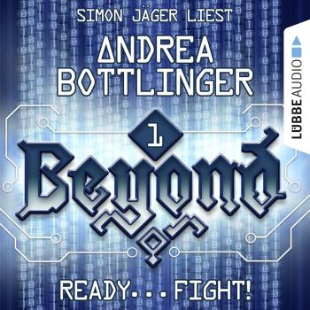 Читать READY - FIGHT! - Beyond, Folge 1 (Ungekürzt) - Andrea Bottlinger