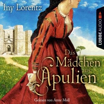 Читать Das Mädchen aus Apulien - Fool's Gold Novelle (Gekürzt) - Iny Lorentz