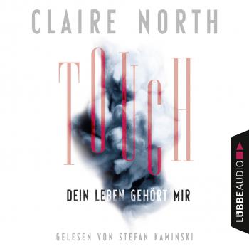 Читать Touch - Dein Leben gehört mir (Ungekürzt) - Клэр Норт