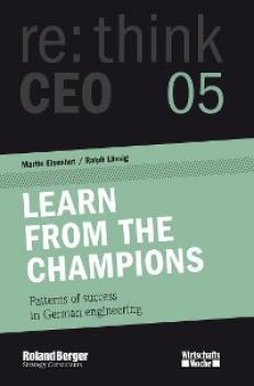 Читать LEARN FROM THE CHAMPIONS - re:think CEO edition 05 - Martin Eisenhut