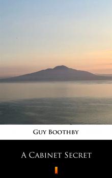Читать A Cabinet Secret - Guy  Boothby
