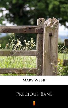 Читать Precious Bane - Mary Webb