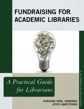 Читать Fundraising for Academic Libraries - Karlene Noel Jennings