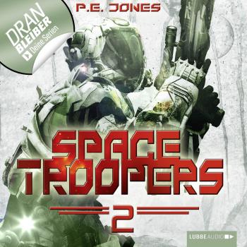 Читать Space Troopers, Folge 2: Krieger - P. E. Jones