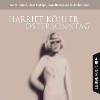 Читать Ostersonntag (gekürzt) - Harriet Köhler