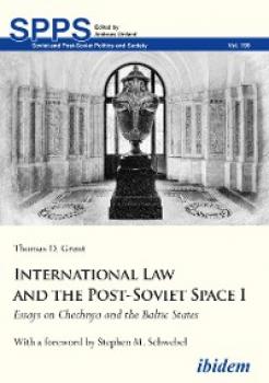 Читать International Law and the Post-Soviet Space I - Thomas D. Grant