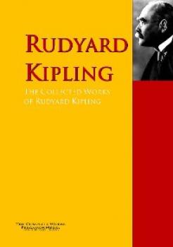 Читать The Collected Works of Rudyard Kipling - Rudyard Kipling