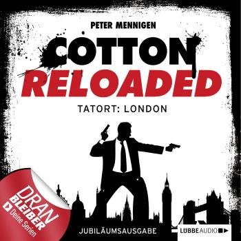 Читать Jerry Cotton, Cotton Reloaded, Folge 30: Tatort: London (Jubiläumsausgabe) - Peter Mennigen